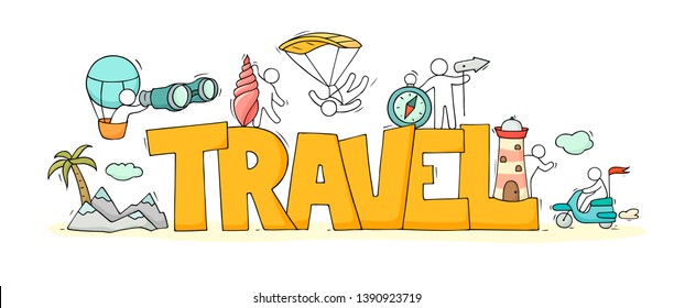 Sketch concept with little people and word Travel. Doodle cute miniature of teamwork and trip symbols. Hand drawn cartoon vector illustration for vacancy design.