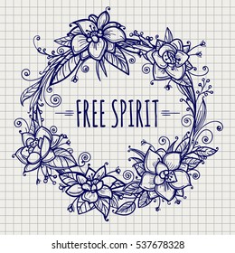 Sketch floral wreath with lettering free spirit. Boho floral wreath on notebook page. Vector illustration