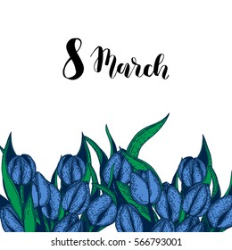 Sketch of flowers tulips. Vintage engraved illustration isolated on white background. Template for label poster, logo, web. Women's Day march lettering