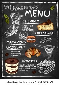 Sketch hand drawn poster of dessert menu with sketch cake, ice cream, gelato, tiramisu, cheesecake, croissant, macaron. Background for cafe menu, restaurant. Vector illustration, blackboard.