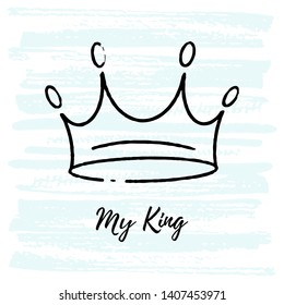 Sketch ink brush crown with thematic phrase My King. Doodle crown. Vector logo. Graffiti sketch. Royal imperial coronation symbol on light blue background.