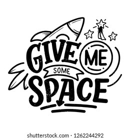 Sketch lettering quote about space for textile design and print . Modern trendy kids concept. Doodle illustration. Hand drawn card. Vector typography poster.