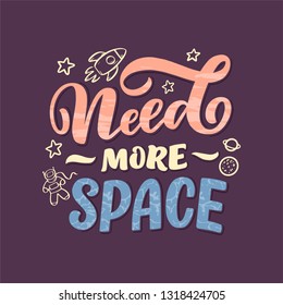 Sketch lettering quote about space for textile design and print . Modern trendy kids concept. Doodle illustration. Hand drawn card. Vector typography poster.