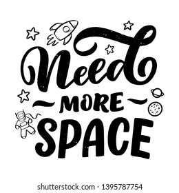Sketch lettering quote about space for textile design and print . Modern trendy kids concept. Doodle illustration. Hand drawn card. Vector typography poster.
