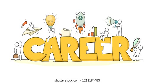 Sketch of little people with word Career. Doodle cute miniature scene about work. Hand drawn cartoon vector illustration.