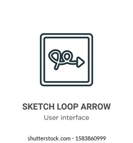 Sketch loop arrow outline vector icon. Thin line black sketch loop arrow icon, flat vector simple element illustration from editable user interface concept isolated on white background