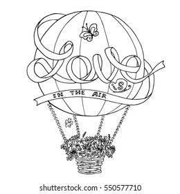 Sketch Love is in the air. Hand drawn card design. Handmade calligraphy. Hot Air balloon, basket with wild flowers, butterfly, hearts, ribbon with lettering. Banner, valentine card, love confession