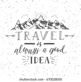 Sketch of mountain. Vector hand drawn travel illustration for t-shirt print or poster with hand-lettering quote. Poster for trekking with motivation phrase.