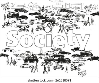 Sketch of people , cars, buildings around word Society, black and white illustration. Concept of modern society