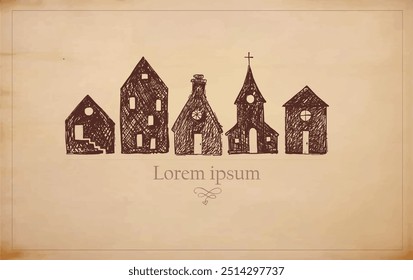 Sketch of simple, dark-shaded vintage houses with various roof shapes, with place for your text below on old paper background