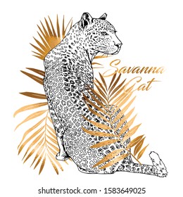 Sketch of a sit leopard in a gold exotic palm leaves. Savanna cat  - lettering quote. Hand drawn style print. Vector illustration.