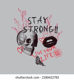 sketch skull and women lip, Stay Strong slogan print. Typography graphic print, fashion drawing for t-shirts