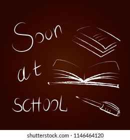 Sketch soon to school with imitation of a picture with white chalk, on a brown background the outline of a book, exercise books, pen.