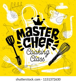 Sketch style master chef cooking class lettering. Sign, logo, emblem. Pan, pot, knife, fork, apron, chicken, meat, ribs, steaks, wings. Hand drawn vector illustration.