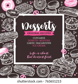 Sketch vector background on the chalkboard with collection of different kinds of desserts and sweet bakery. Design of square poster with hand drawn cake, cupcake, donuts, macaroons, muffins, waffle