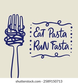 Sketch vector illustration of a fork with spaghetti and handlettered quote. Eat pasta run fasta. Design for cards, posters, menu.