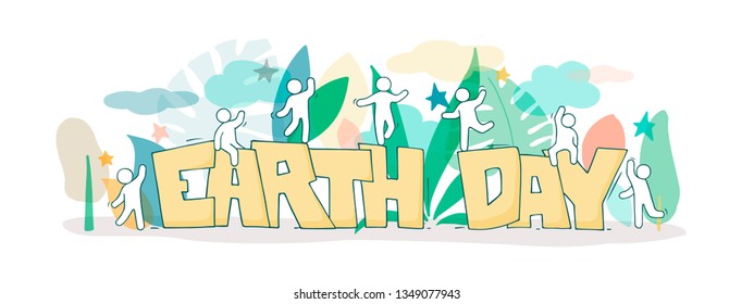 Sketch with words Earth Day and little people. Doodle cute miniature about ecology. Hand drawn cartoon vector illustration.