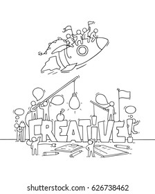 Sketch of working little people with fly rocket, word Creative. Doodle cute miniature scene of workers. Hand drawn cartoon vector illustration for business design.