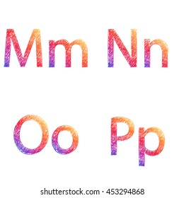 Sketched letters M N O P cute colorful color; Vector illustration.