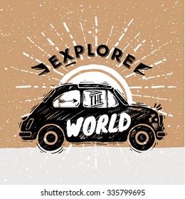 Sketched old Car. Explore the World lettering. Paper background
