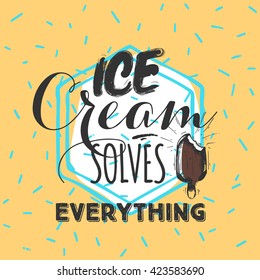 Sketched Quotes - Ice Cream solves everything. Yellow background
