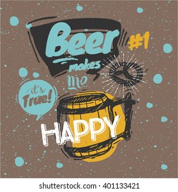 Sketched styled Quote Beer - Beer makes me Happy
