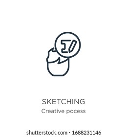 Sketching icon. Thin linear sketching outline icon isolated on white background from creative pocess collection. Line vector sign, symbol for web and mobile