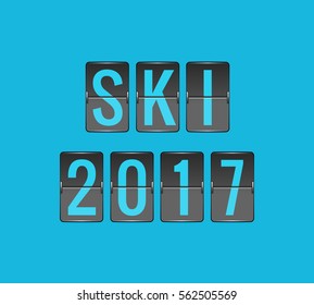 SKI 2017, vector scoreboard, departure board for seasonal promotions, black and blue flip sign isolated on blue background