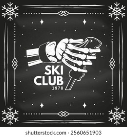 Ski club flyer, poster, banner on the chalkboard. Vector. Concept for shirt, print, seal or stamp with human skeleton hand holding ski pole. Family vacation, activity or travel. For logo design