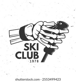 Ski club. Vector ski club retro badge. Concept for shirt, print, seal or stamp with human skeleton hand holding ski pole. Family vacation, activity or travel. For logo design, patches