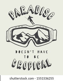 Ski glasses with mountains iside them and a person riding down the slope - paradise does not have to be tropical