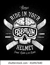 Ski safety propaganda poster. Always ride in your freakin helmet. Hand drawn monochrome vector damaged skull illustration. Human skull snowboard goggles open brain trauma. Cool trendy hand lettering.