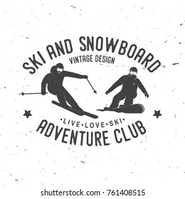 Ski and Snowboard adventure Club. Vector illustration. Concept for shirt, print, stamp, badge or tee. Vintage typography design with snowboarder and skier silhouette. Winter Extreme sport.