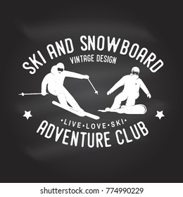 Ski and Snowboard Club. Vector. Concept for shirt, print, stamp, badge or tee. Vintage typography design with snowboarder and skier silhouette. Winter Extreme sport. Chalk drawing on a blackboard.