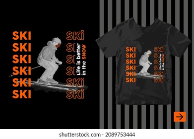 Ski T-Shirt Design life is better in the snow