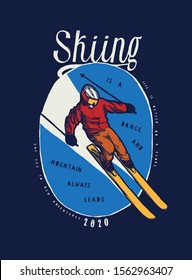 Ski t-shirt with a skier going down the slope - skiing is a dance and a mountain always leads