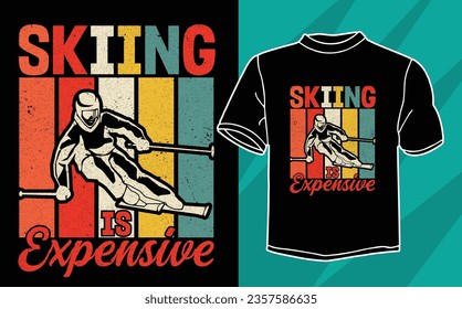skiing is expensive ski t shirt design