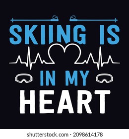 Skiing is in my heart - Ski T-shirt design