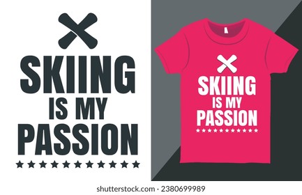 Skiing Is My Passion Typography Snowboarding T-Shirt Design Layout, Winter Sports T-shirt Design with Quotes and Snowboard Illustration, Snowboarding T-shirts, Printable Vector for T-shirts and Others