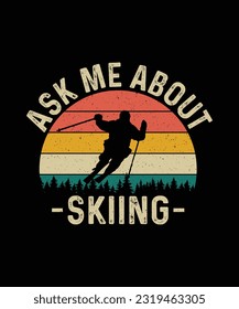 Skiing T-shirt Design Ask Me About Skiing