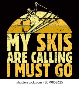 Skiing t-shirt Design vector illustration format that are perfect for t-shirt, coffee mug, poster, cards, pillow cover, sticker, Canvas design, and Musk design.