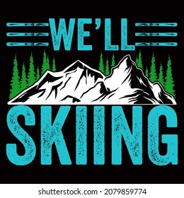 Skiing t-shirt Design vector illustration format that are perfect for t-shirt, coffee mug, poster, cards, pillow cover, sticker, Canvas design, and Musk design.