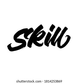 Skill.  Lettering brush calligraphy. typography design. Hand written type. Simple vector sign. Vector illustration.