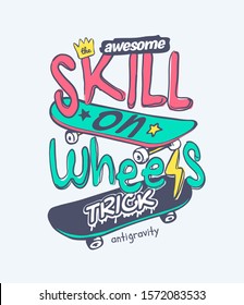 "Skill on Wheels" typography slogan with colorful skateboard cartoon illustration