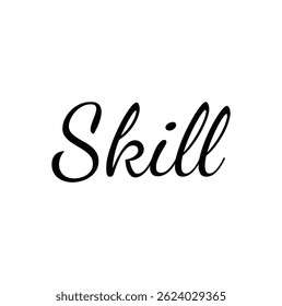 skill text for T-shirt print and other use on white background.