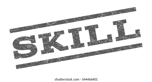 Skill watermark stamp. Text tag between parallel lines with grunge design style. Rubber seal stamp with dust texture. Vector grey color ink imprint on a white background.