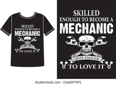 Skilled enough to become a mechanic t-shirt design