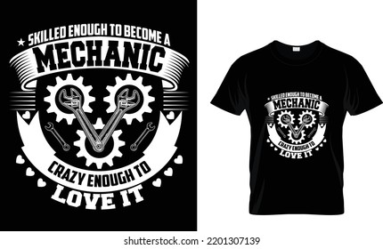 Skilled Enough To Become A Mechanic...Crazy Enough To 
Love It