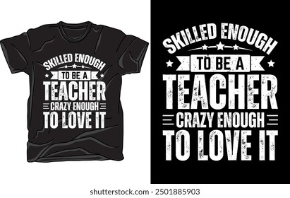 skilled enough to become a social studies teacher crazy enough to love it vector art illustration t-shirt design