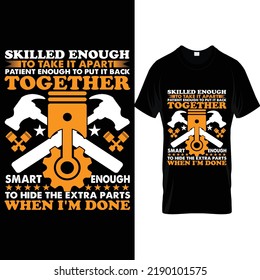 skilled enough
to take it apart
patient enough to put it back
together smart enough 
to hide the extra parts when I m done